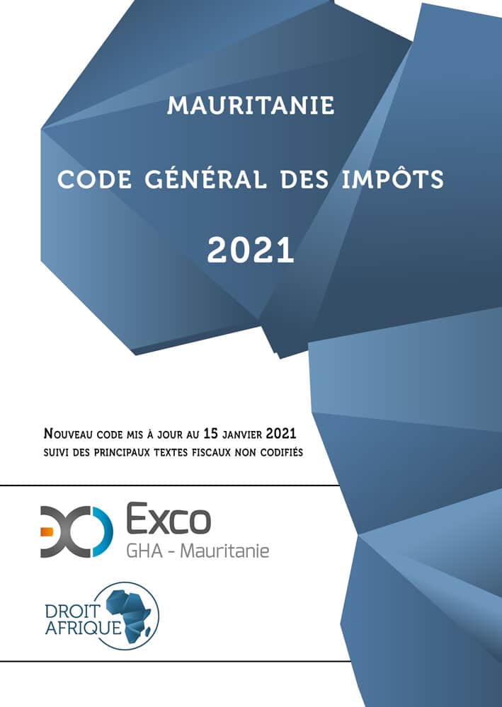 Parution du Code général des impôts de Mauritanie, Édition 2021 actualisée